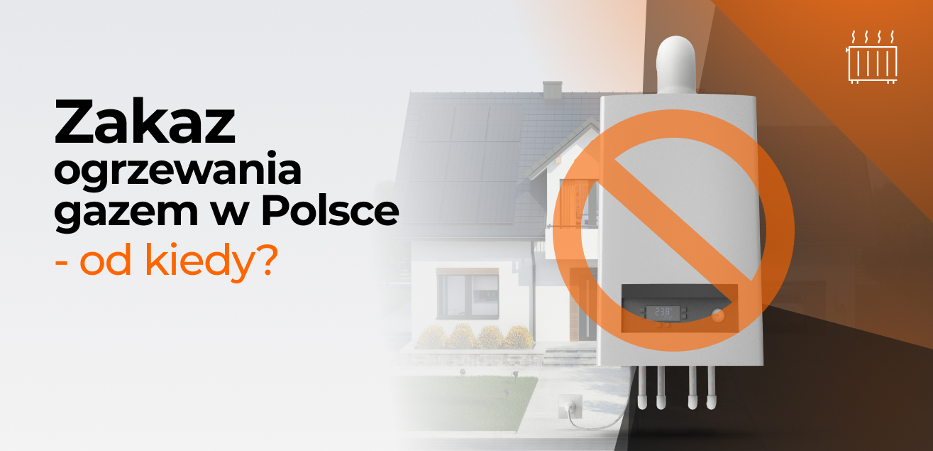 Zakaz ogrzewania gazem w Polsce – od kiedy?