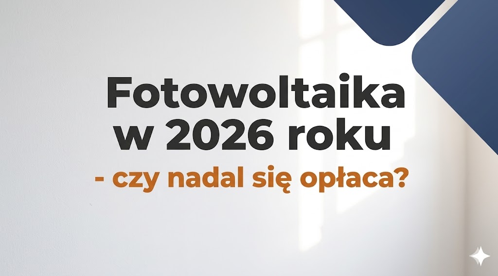 Czy&nbsp;fotowoltaika się opłaca w&nbsp;2026? 0zł za&nbsp;rachunek za&nbsp;prąd – jak go&nbsp;uzyskać?