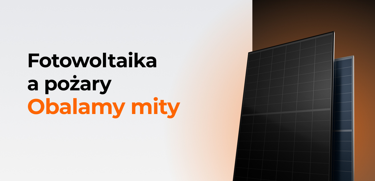 Fotowoltaika a pożary. Obalamy mity.