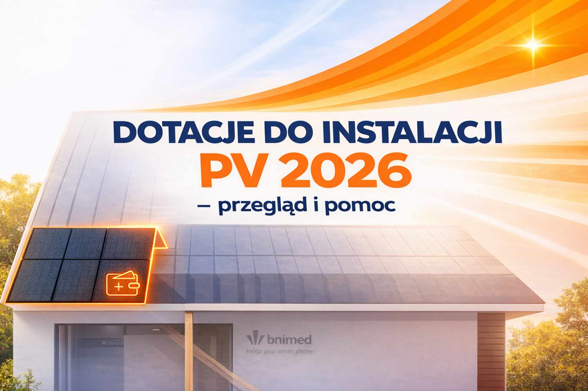 Dofinansowanie do&nbsp;fotowoltaiki 2026 – jak uzyskać dotację? Kto daje najwięcej?