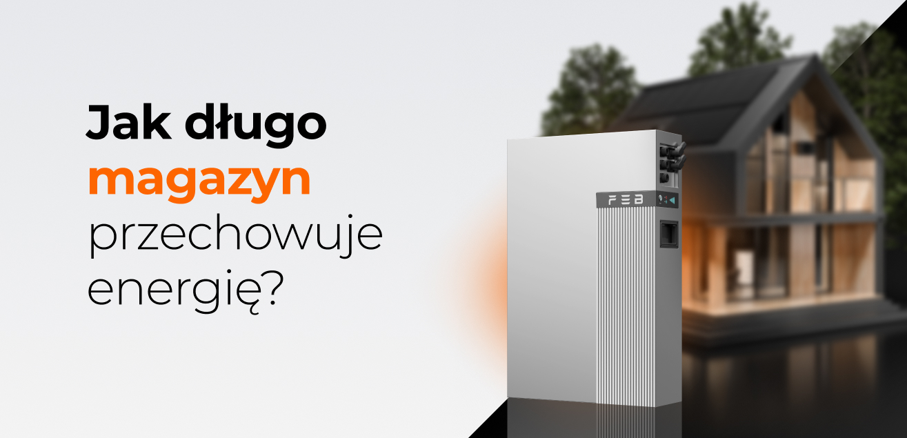 Jak długo magazyn energii przechowuje prąd?