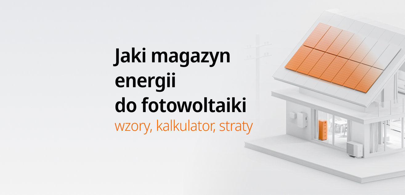 Jaki magazyn energii do fotowoltaiki – wzory, kalkulator, straty